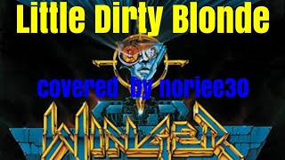 Winger   【Little Dirty Blonde】    cover