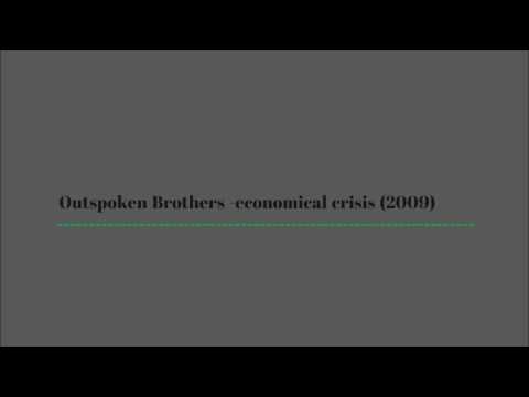Outspoken Brothers  aka somehowArt --Econimical Crisis