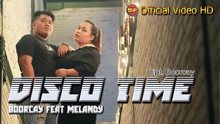 Download lagu Disco Time - Boorcay feat Melandy Jacobus I Lagu Manado Terbaru ( Video Music) mp3