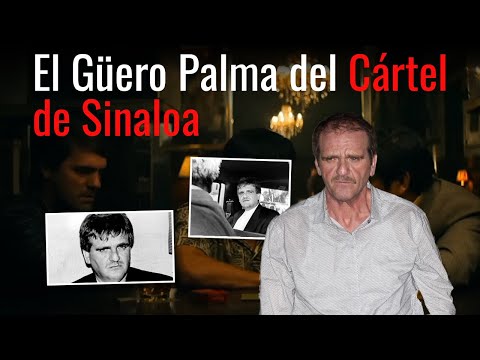 Héctor Luis Palma Salazar: the story of El Güero Palma of the Sinaloa Cartel