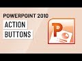 PowerPoint 2010: Action Buttons