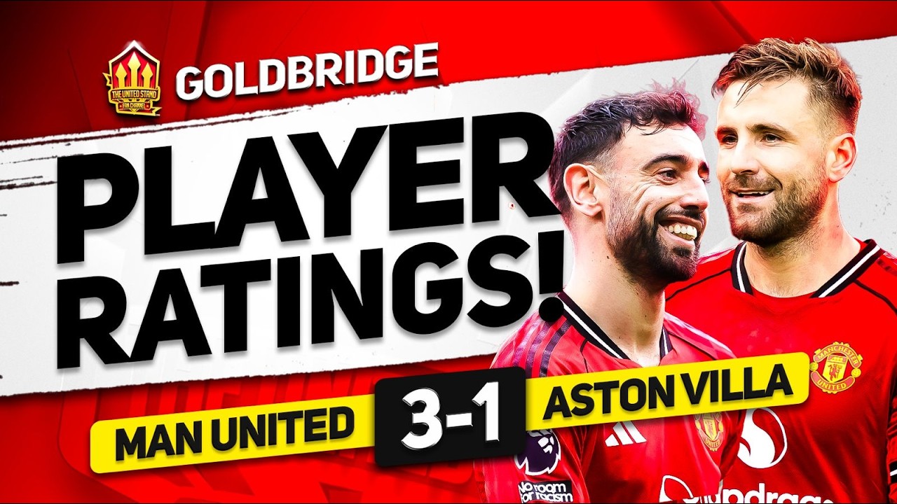 BRUNO & SHAW Superb! Man Utd Player Ratings vs Aston Villa