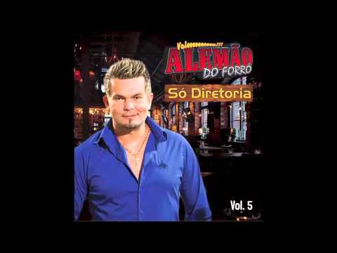 Só diretoria - Alemão do forró vol.5 CD Completo