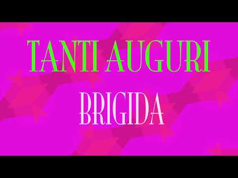 Tanti Auguri Brigida - Buon compleanno - Happy Birthday