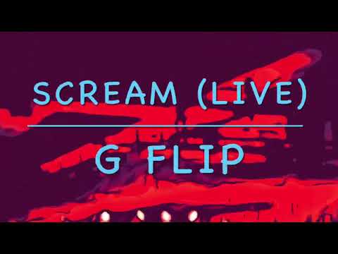 Scream (Live) - G Flip