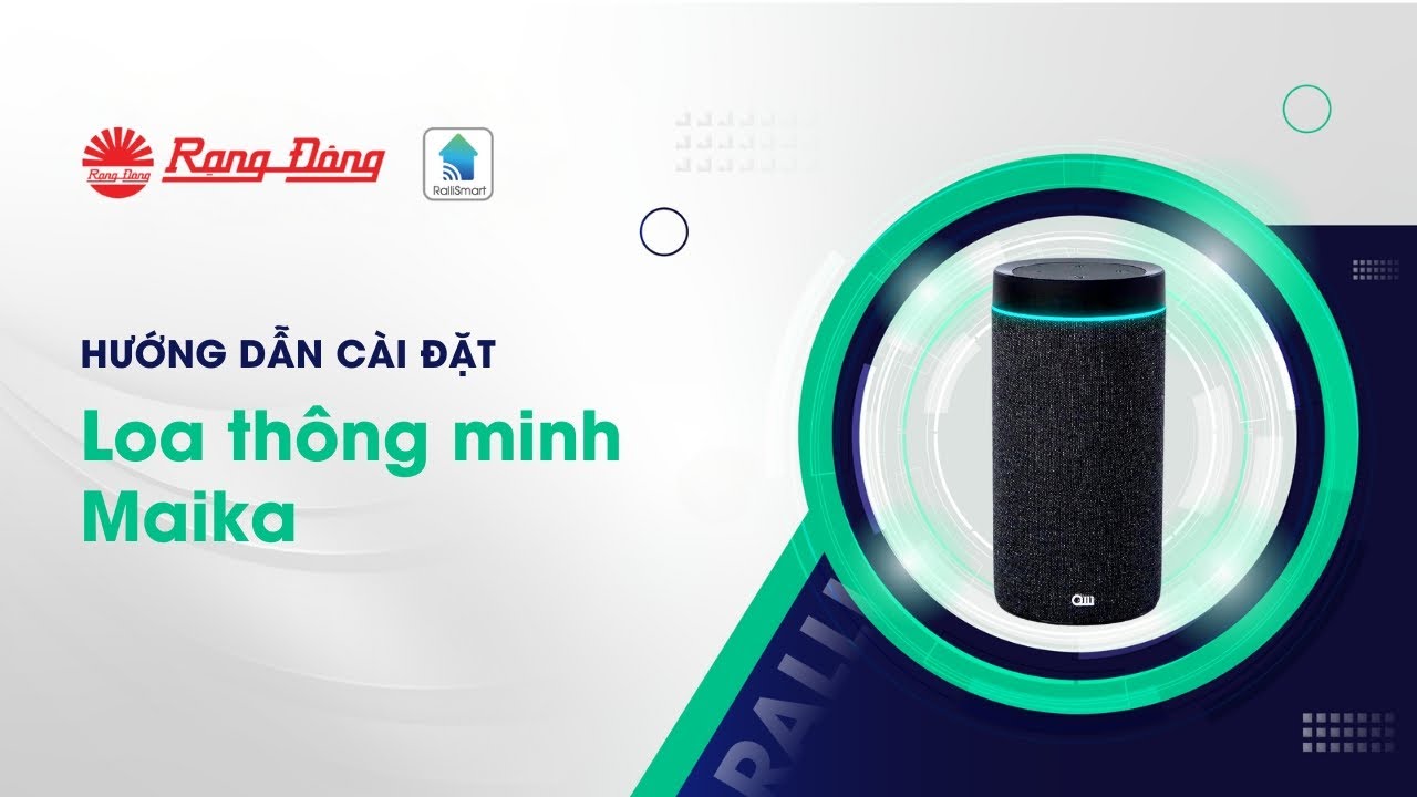 Hướng dẫn cài đặt loa thông minh Maika
