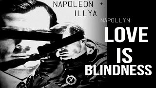 Napoleon + Illya | Love Is Blindness [Napollyn]
