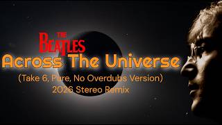 Download lagu The Beatles 'Across The Universe' | The Ultimate Pure Remix Presented In Two Versions mp3