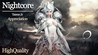 NIGHTCORE [Terror Jr] - Appreciation (HQ)