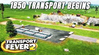Starting Transport Fever 2 in 1850 | Building My First Supply Chains | Transport Fever 2 EP1