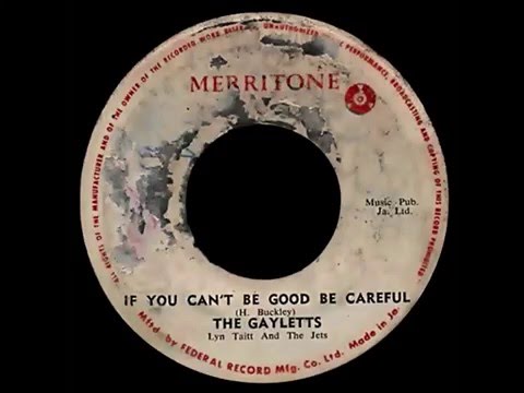 The Gayletts, Lynn Taitt And The Jets  ‎– If You Can't Be Good Be Careful