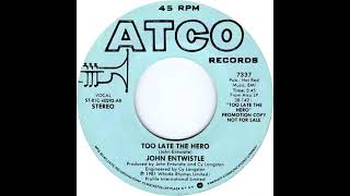 John Entwistle – Too Late The Hero