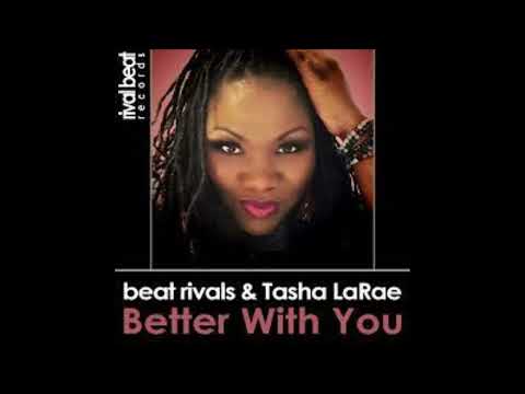 Beat Rivals & Tasha LaRae - Better With You (Radio Edit)