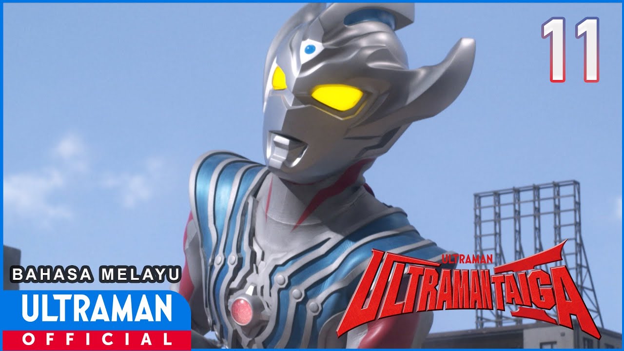 ULTRAMAN TAIGA Episode 11 "The Afternoon When the Star Magic Faded" | Bahasa Melayu