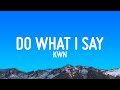 Kwn Do What I Say Lyrics
