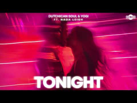 Dutchican Soul & Yogi - Tonight (feat. Nada Leigh)