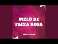 Melô De Faixa Rosa