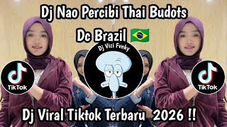 Download lagu DJ NAO PERCIBI THAI BUDOTS || DANCE BRAZIL 🇧🇷  FULL SONG VIRAL TIKTOK 2026 mp3