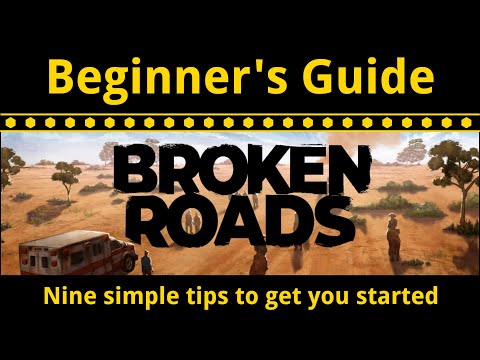 Broken Roads Beginner's Guide — 9 Simple Tips & Strategies to Get You Started