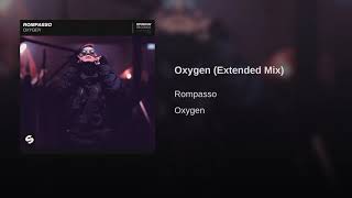 Rompasso - Oxygen  [Extended Mix]