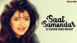 Saat Samundar | DJ Shadow Dubai Mashup