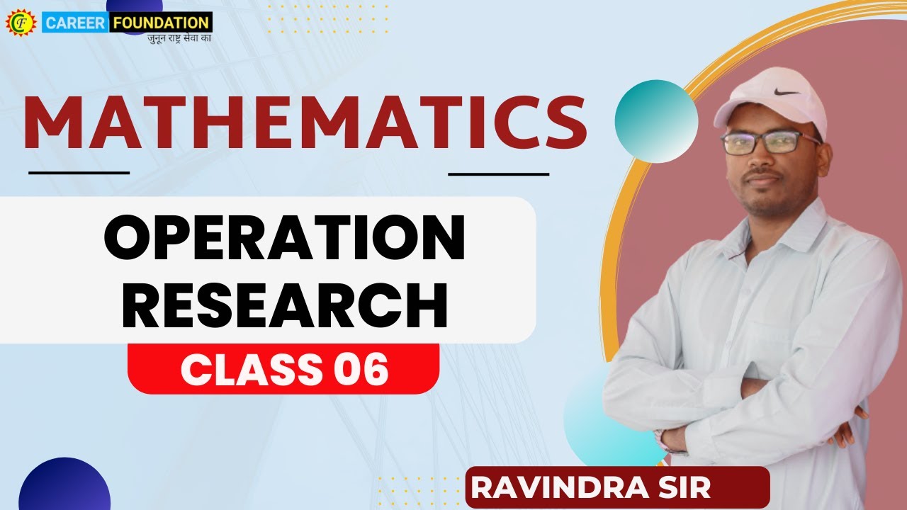 OPERATION RESEARCH || CLASS 06 || BY RAVINDRA SIR