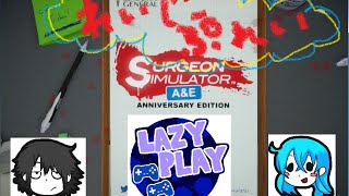 【二人実況】Surgeon Simulator!! - LazyPlay Live Stream