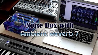 Video thumbnail for Noise Box with "Ambient Reverb 7" plug-in controlled from a MIDI controller by Stone Voices