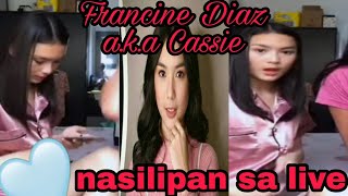 Nasilipan sa live  FRANCINE DIAZ AKA CASSIE