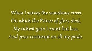 When I Survey the Wondrous Cross (Metropolitan Tabernacle)