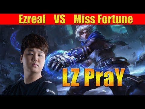 KZ PraY Ezreal vs Miss Fortune   프레이 이즈리얼