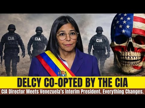 Inside Venezuela: The CIA and Delcy Rodríguez’s Secret Power Plays
