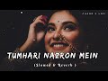 Tumhari Nazron Mein Humne Dekha Slowed Reverb Only Reverb  Lofisong  Lofi  Kumarsanu