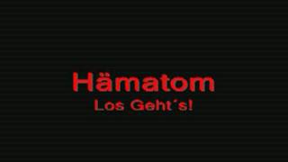 Hämatom - Los Gehts!