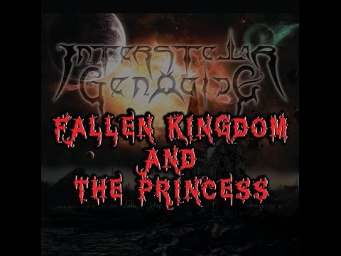 Fallen Kingdom and the Princess (Part 4) Interstellar Genocide (Music Video) Infinite Mythology