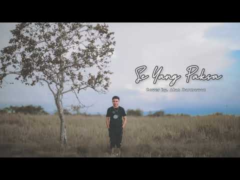 SE YANG PAKSA - WIZZ BAKER (COVER BY. ALAN DARMAWAN)