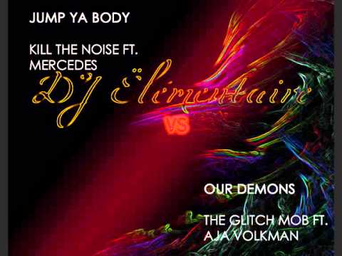 [PREVIO] Kill the noise ft.Mercedes vs Our demons the glitch mob ft. aja volkman by Dj Ëlémentaire