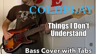 Coldplay - Things I Don&#39;t Understand (Bass Cover WITH TABS)