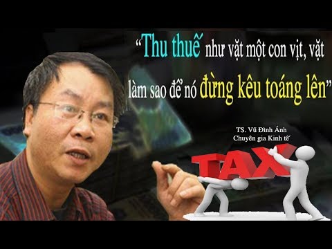Thuế phí của Việt Nam cao nhất thế giới, các nước khác họ thu thuế thế nào