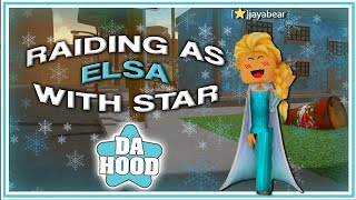⭐Raiding as Elsa in Da Hood with Star⭐ Disney Princess Female Raid