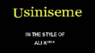 Usiniseme By Ali Kiba Cloudnine Sing Along Video