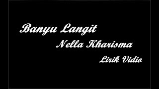 Download lagu BANYU LANGIT - NELLA KHARISMA Lirik Vidio mp3