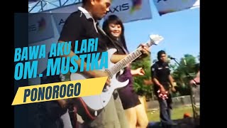Download lagu BAWA AKU LARI - O.M MUSTIKA PONOROGO mp3 Download lagu BAWA AKU LARI - O.M MUSTIKA PONOROGO mp3