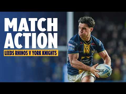 Match Action: Leeds Rhinos v York Knights. RD 2