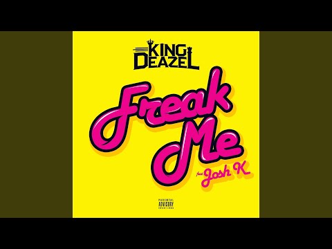 Freak Me (feat. Josh K)