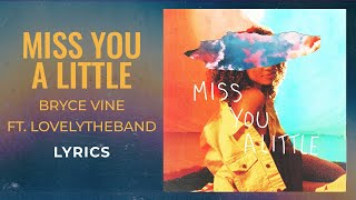 Bryce Vine, lovelytheband - Miss You A Little (LYRICS)