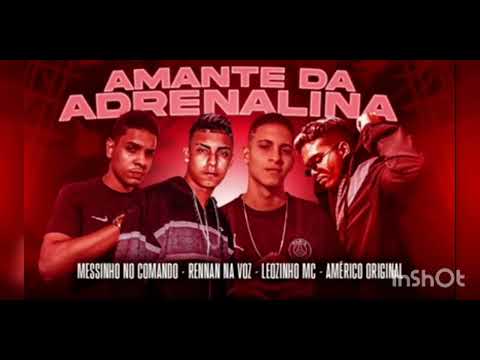 AMANETE DA ADRENALINA- LEOZINHOMC- MESSINHO NO COMANDO -RENNAN NA VOZ - AMERICO ORIGINAL 🔴