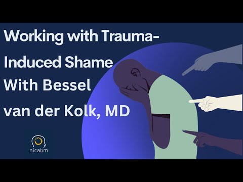 Working with Trauma-Induced Shame - with Bessel van der Kolk, MD