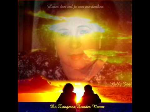 Later dan zul je aan me denken - De Zangeres Zonder Naam