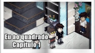 Eu² (ao quadrado) - Capítulo 1:'' Dois nunca serão melhores do que um! ''